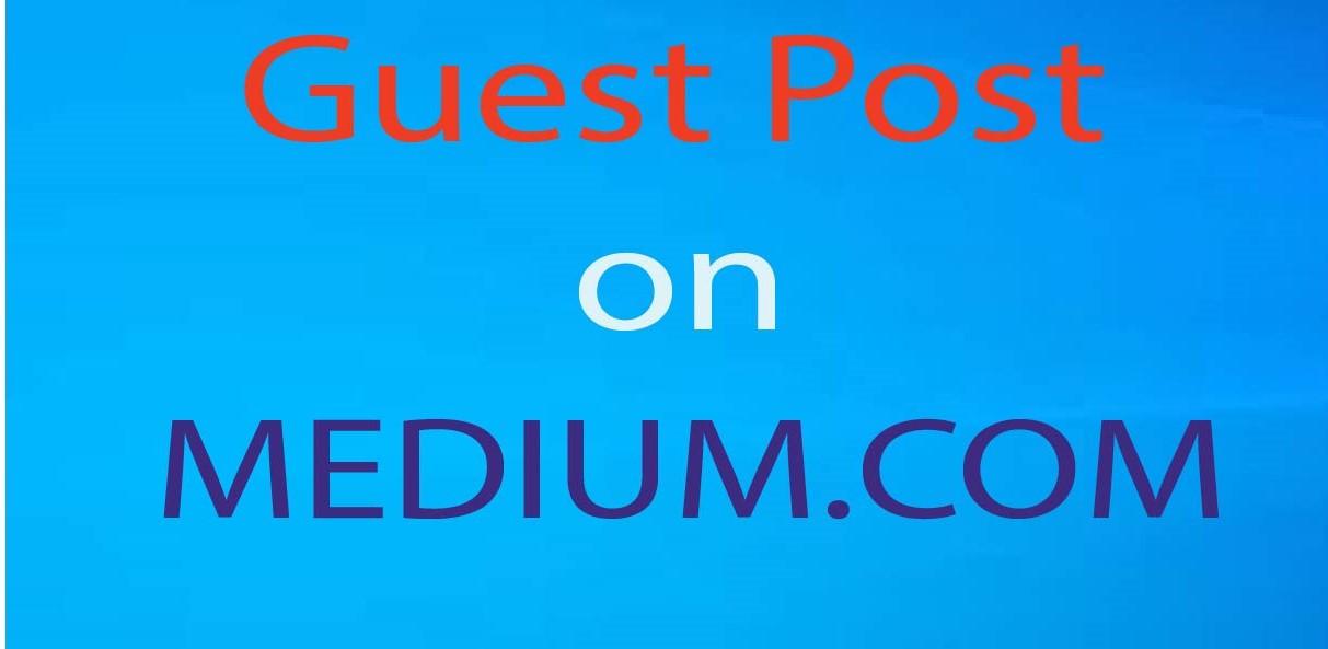 I will publish a guest post Medium DA 96 & google...