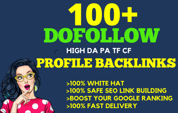 I will do 100 high da dofollow SEO profile backlinks