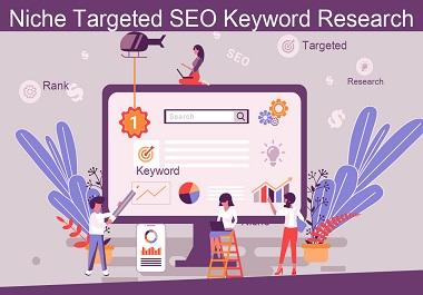 I will do depth SEO keyword research for your targete...