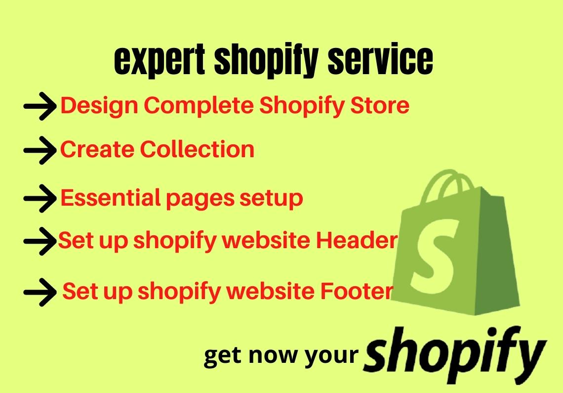 i will create or design your shopify store and upload...