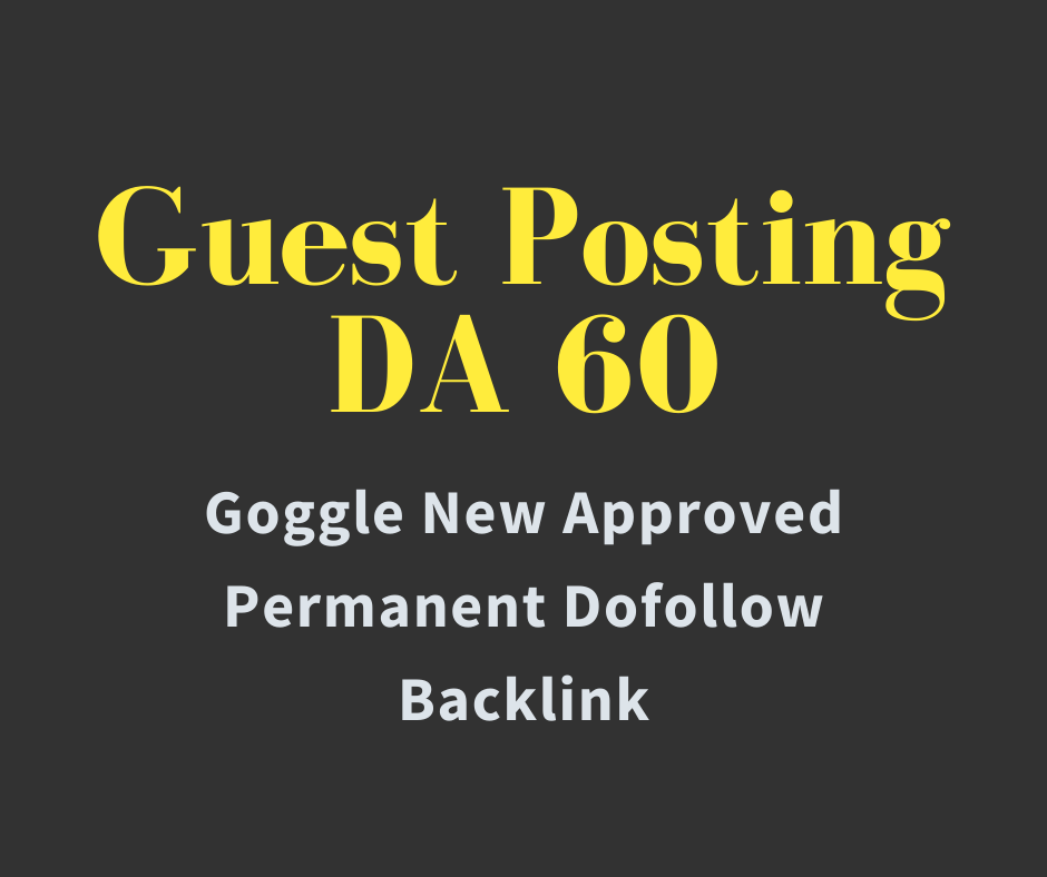 I will provide You Guest post On DA 60 Goggle news Ap...