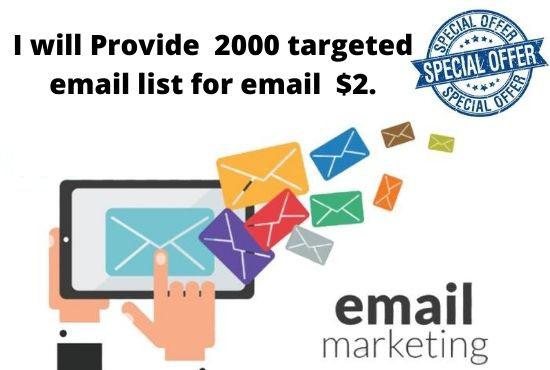 I will provide 2000 targeted email list for email mar...