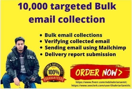 I will do a targeted bulk email collection. Moreover,...