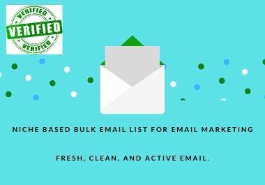 I will collect niche based bulk email list for email ...