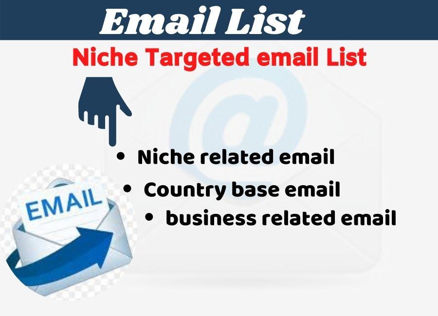 I will provide niche targeted verified email list for...