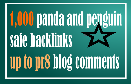 Get 1,000 Panda & Penguin Safe Backlinks up to pr...