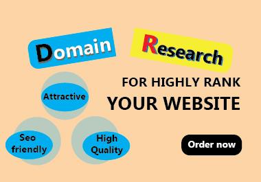 I will research seo friendly and high quality domain ...