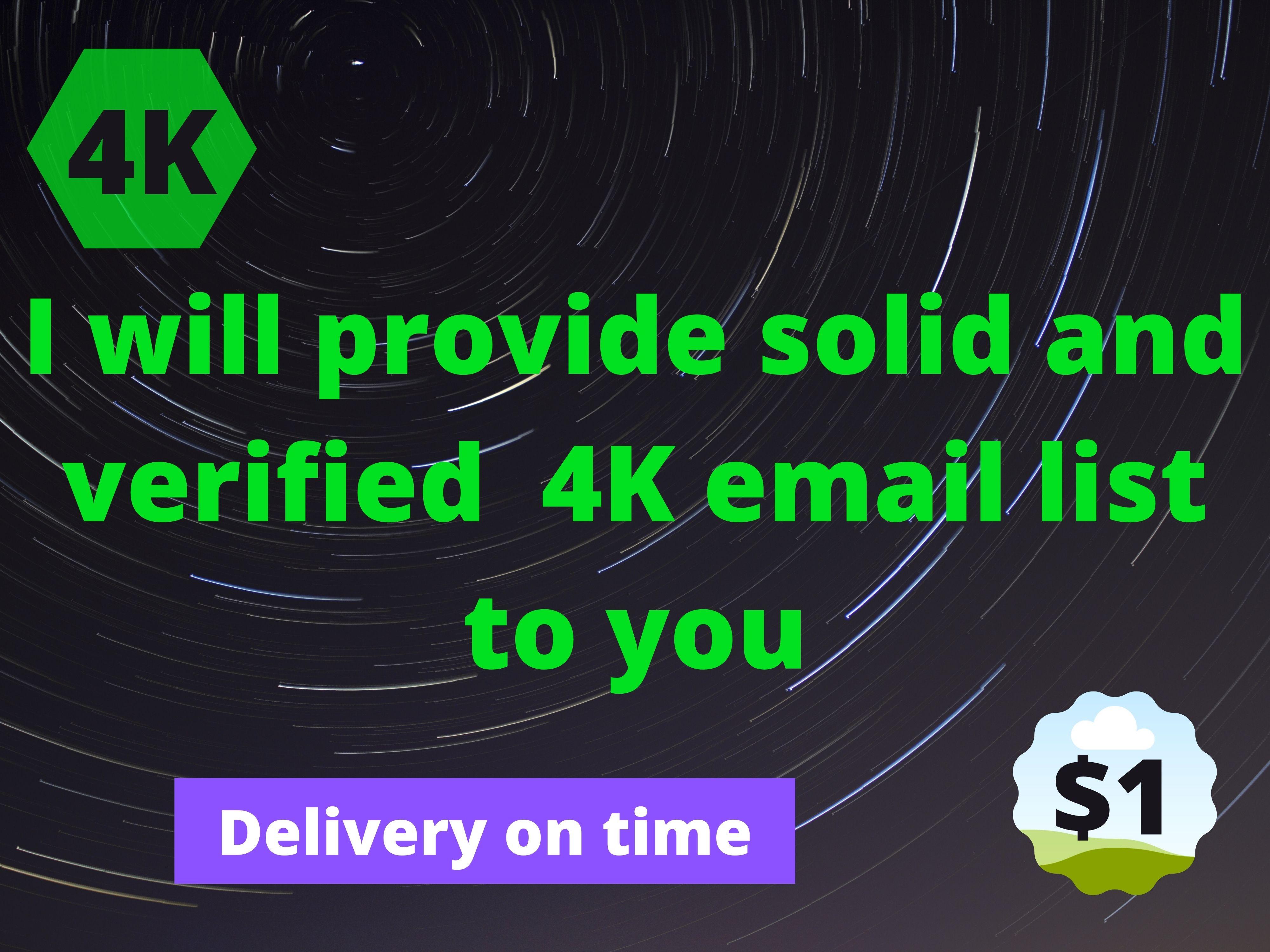 I will provide solid and verified 4K email list to yo...