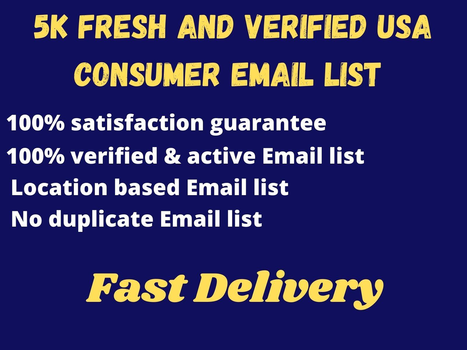 I will give you 5K Fresh and verified USA consumer Em...