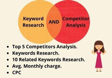 I will do Top 5 Competitor Analysis and Keyword Resea...