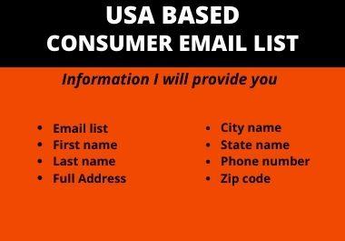 You will receive 1000 verified USA based consumer Ema...