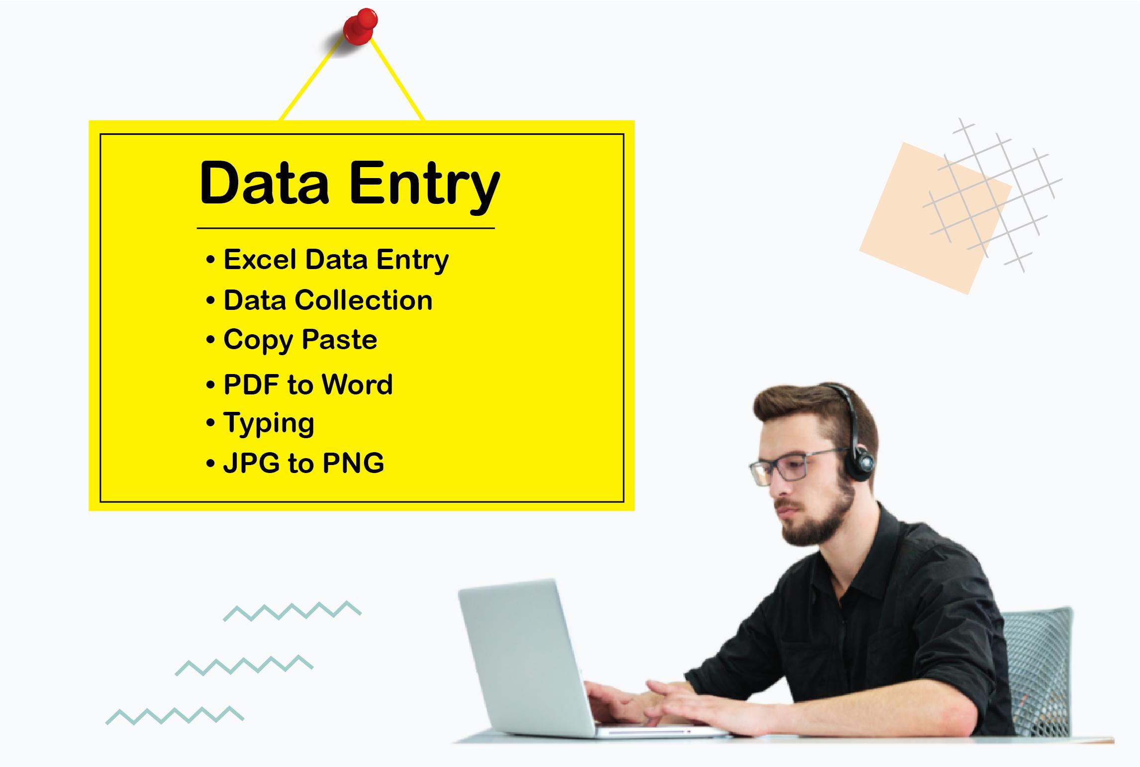 I will provide any type of data entry work and data a...