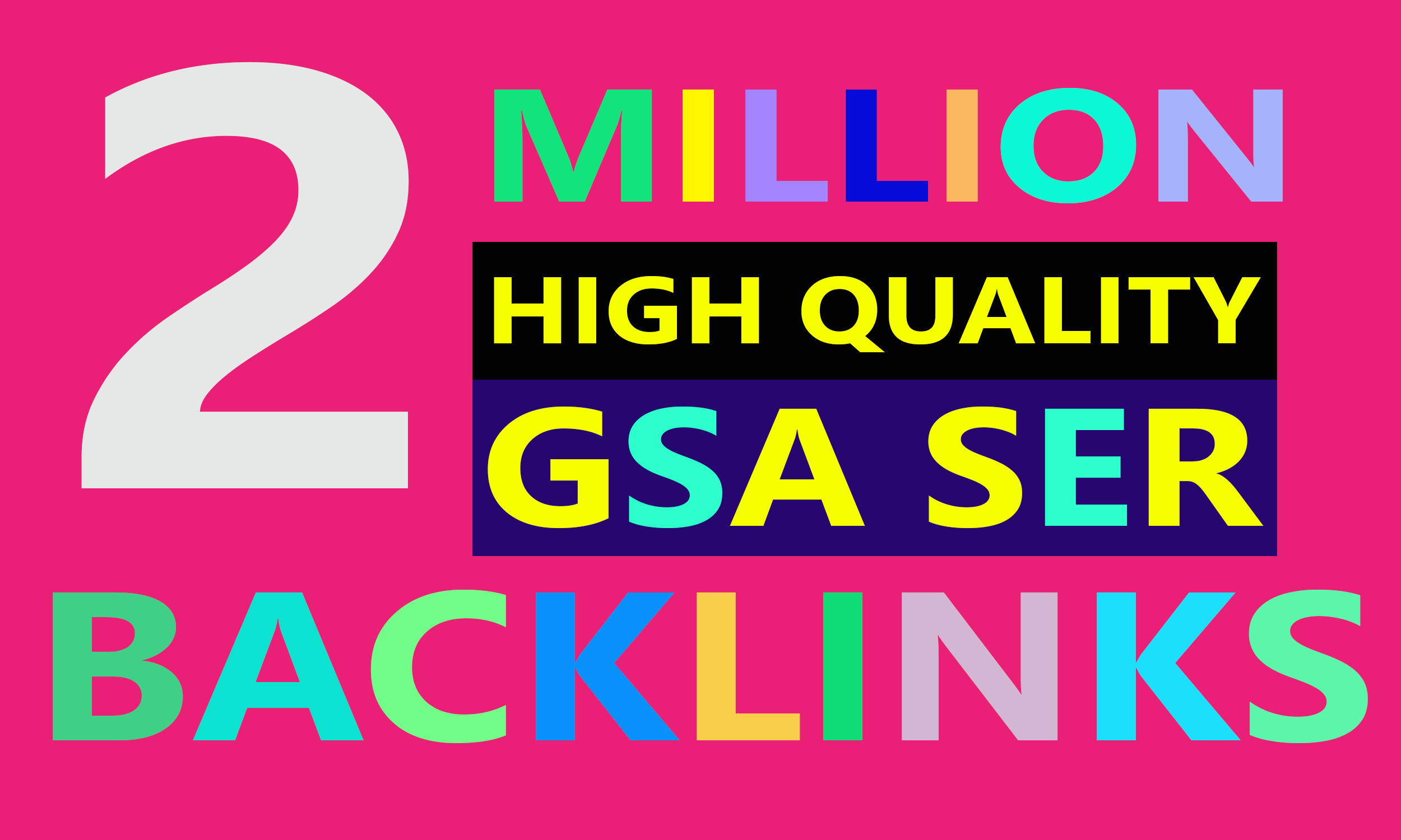 2 Million High Quality GSA SER Backlinks and Rank you...
