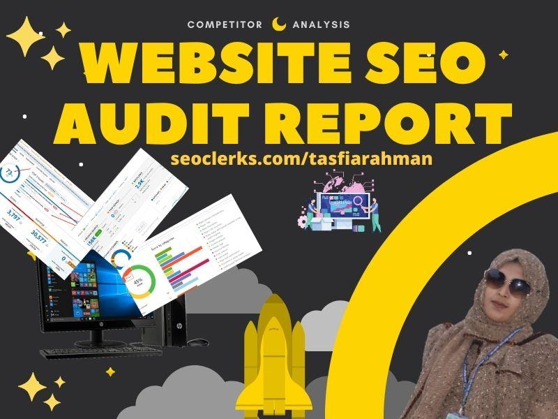 Do all of website SEO audit report and competitor ana...
