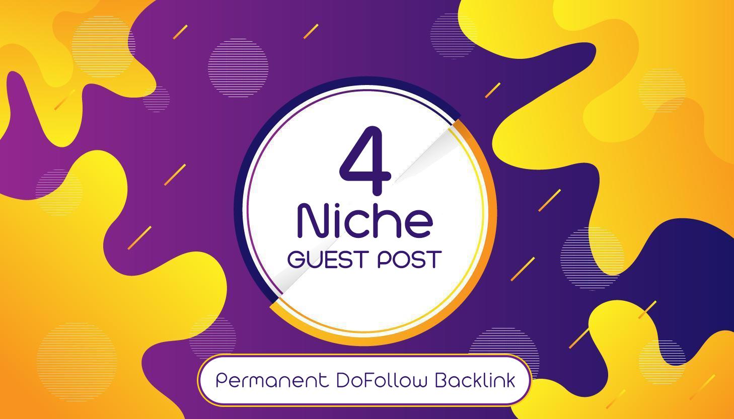 I Will Publish 4 Dofollow Guest Post On High Authorit...