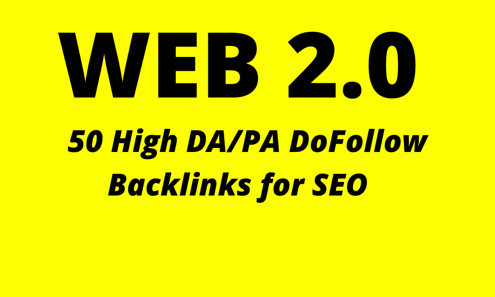 Get 50 High Domain Authority Permanent Web2.0 Backlin...