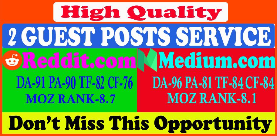 Write and publish 2 guest posts on Reddit and Medium,...