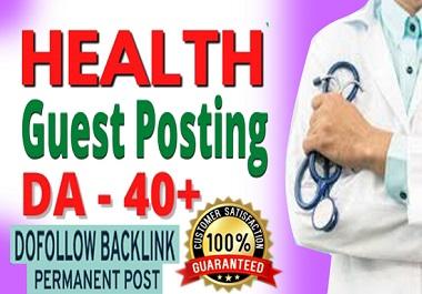 I will create guest post in da 40 health and fitness ...