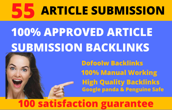 I will provide 55 unique article submission with high...