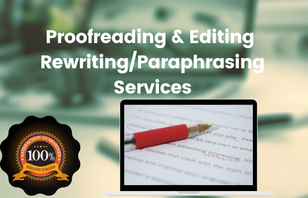 I will proofread, edit, and rewrite or paraphrase a...