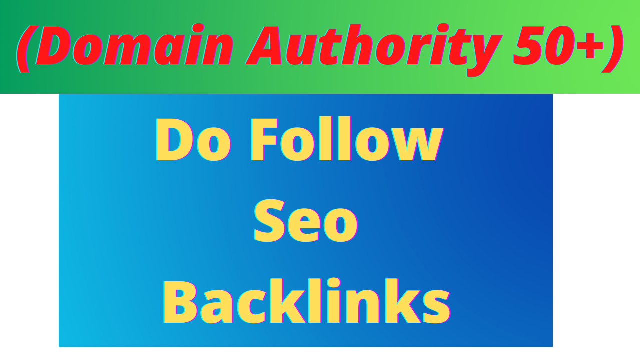 i will provide Da Domain authority 50+ Do Follow 50 s...