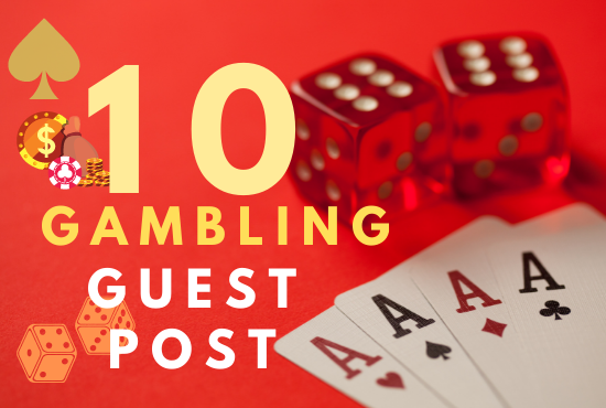 10 gambling guest post from 10 high authority sites w...