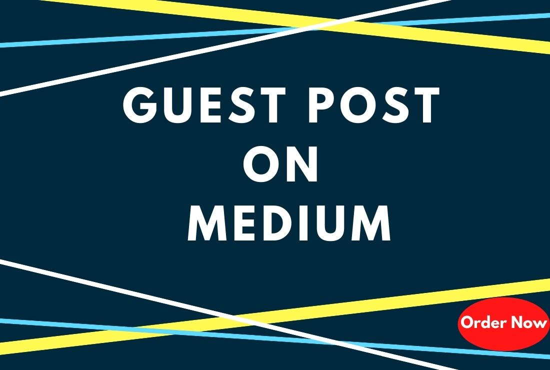 I will Create Guest Post With Unique Content on Mediu...
