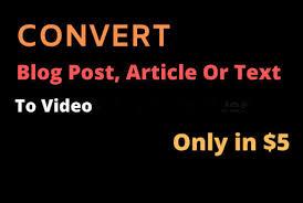 I will convert to article to video, video editing