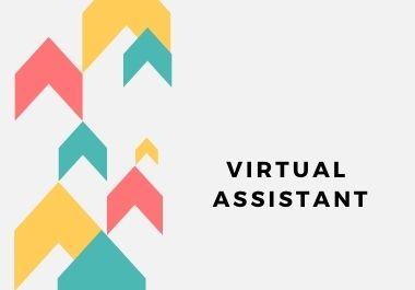 I will be your virtual assistant with accuracy and re...