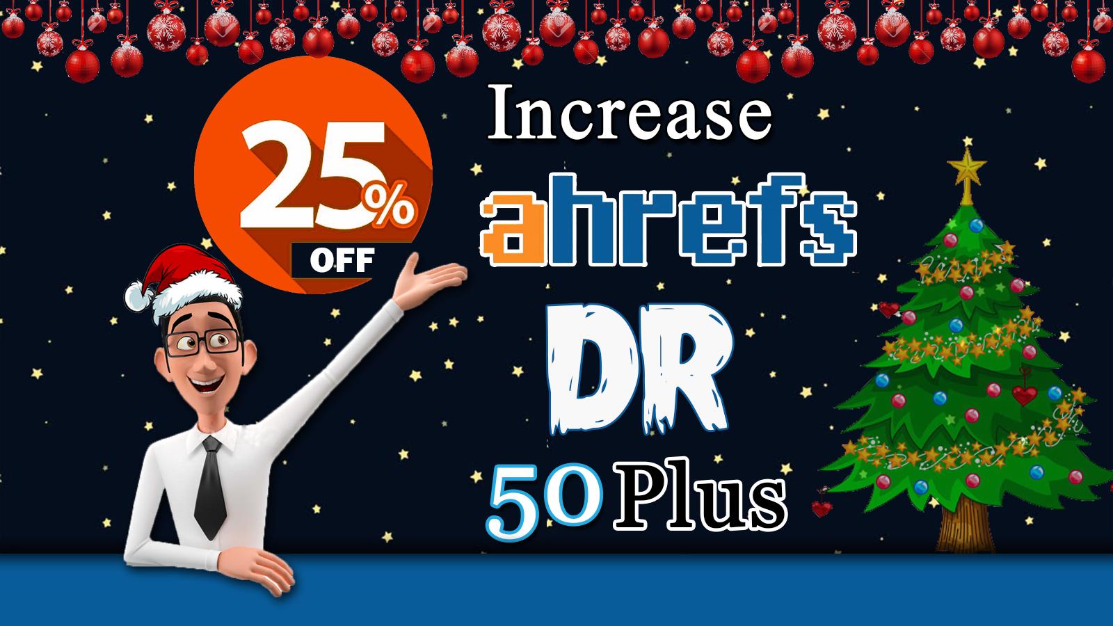 increase your domain rating, ahrefs DR 50 plus