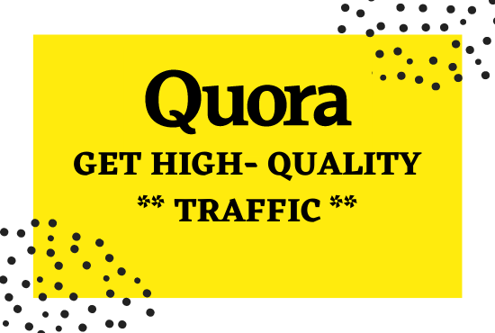 I will provide 10 high quality Quora services for you...