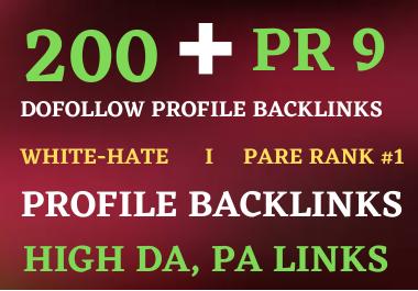 I will create 200 PR 9 high authority seo profile bac...