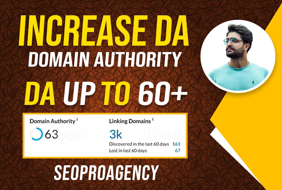 I will increase DA UP TO 60 through Natural Backlinks...