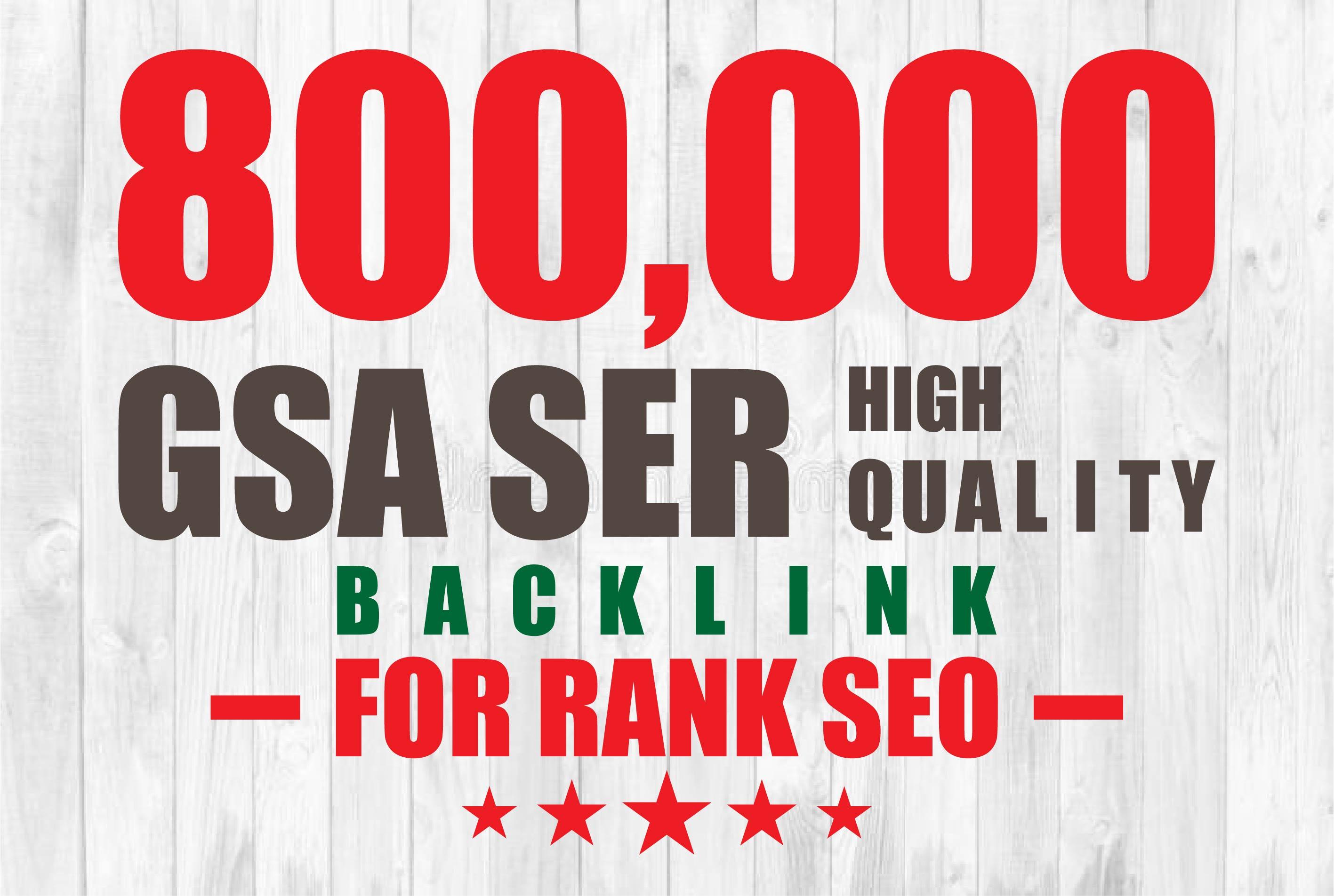 I will create 800k gsa ser verified HQ backlinks for ...