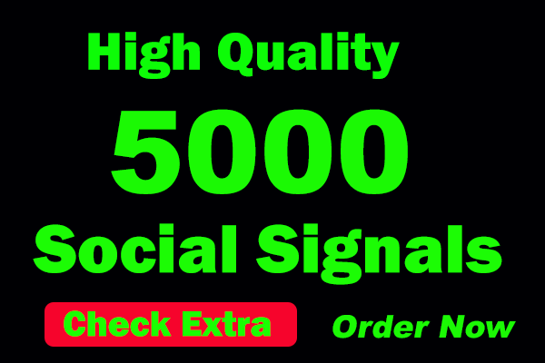 I will offer you 5000 high-quality social signals fro...