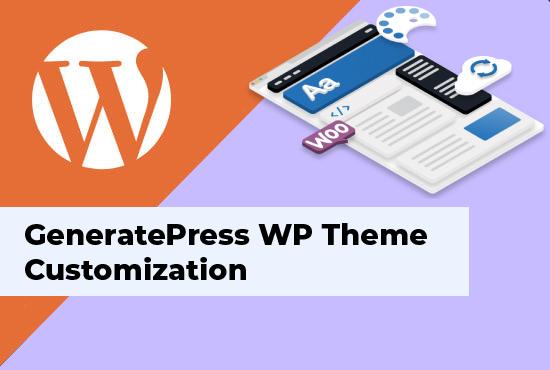 I will customize your GeneratePress wordpress theme a...