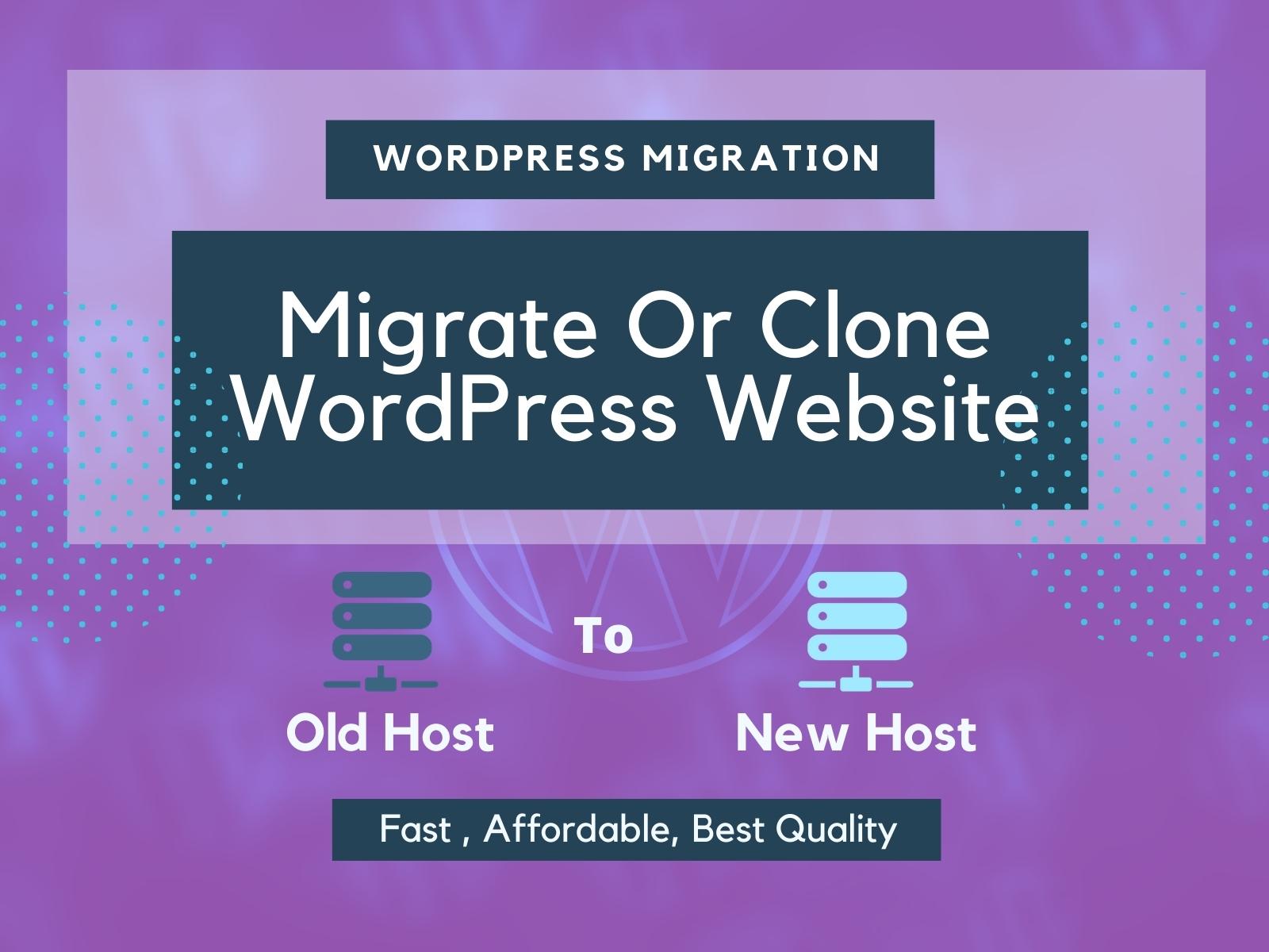 I will transfer clone migrate WordPress website in 1 ...