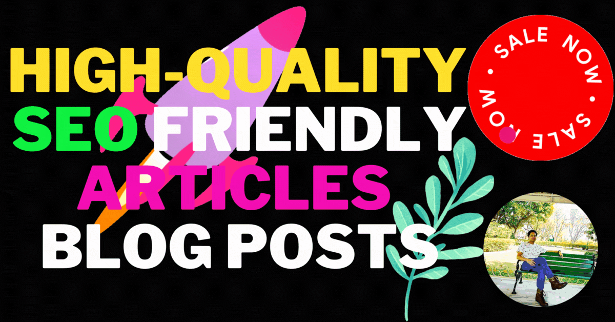 I Will Write High-Quality SEO Friendly Articles Or Bl...