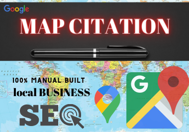 Create Manually 100 Google Map citation Rank your bus...