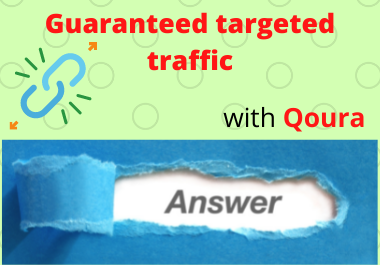 Guaranteed targetted traffic 30 Qoura answer