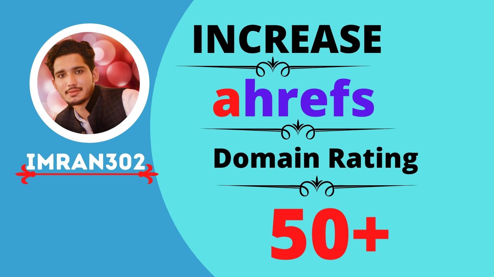 I will increase domain rating, ahrefs DR 60 plus
