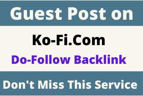 Write and Publish High Authority Guest Post Ko-Fi. co...