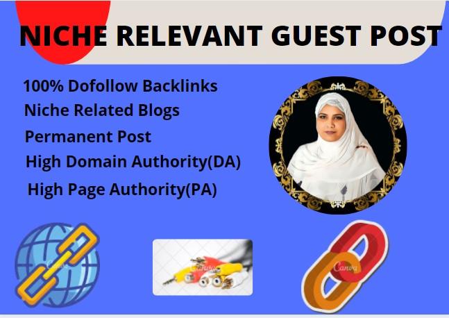 I will do niche relevant guest posting on high DA PA ...