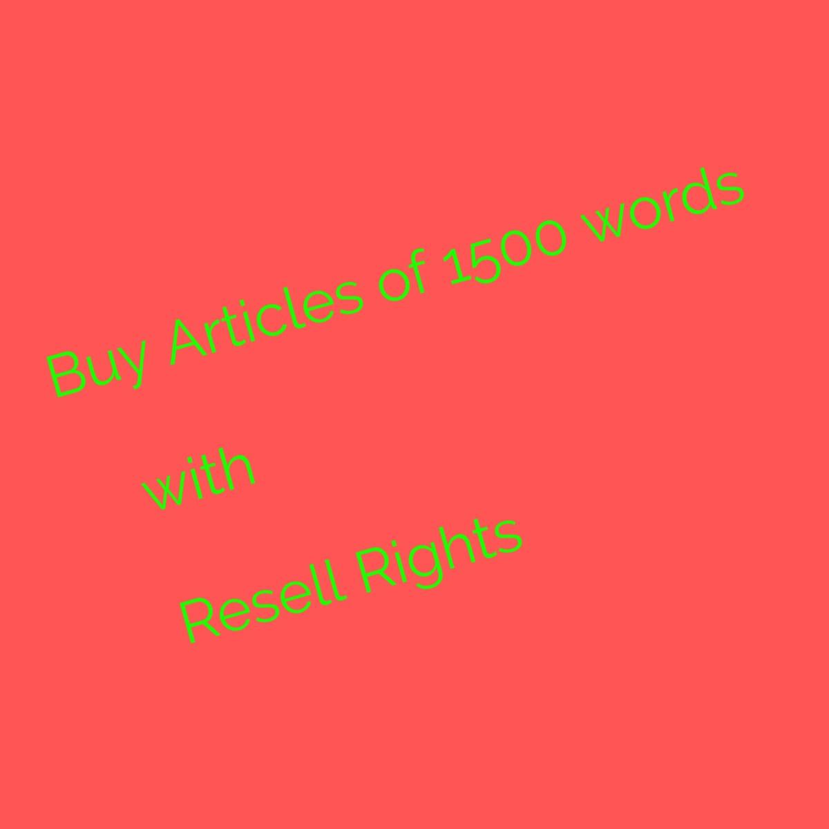 Buy Articles of 1500 words with Resell Rights