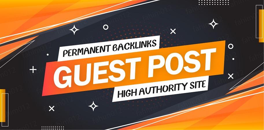 Publish 5 Guest Post on high DA site to get permanent...