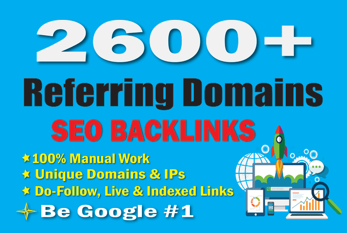 Build 2600 referring domains SEO backlinks for websit...