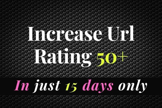I will increase ur URL rating ahrefs to URL 50 plus f...