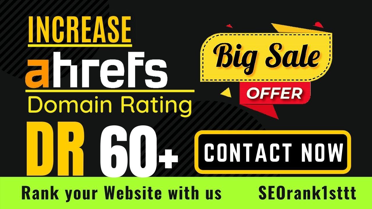 increase ahrefs domain rating, increase ahrefs DR 60...