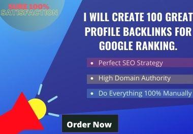 I will create 100 great profile backlinks for google ...