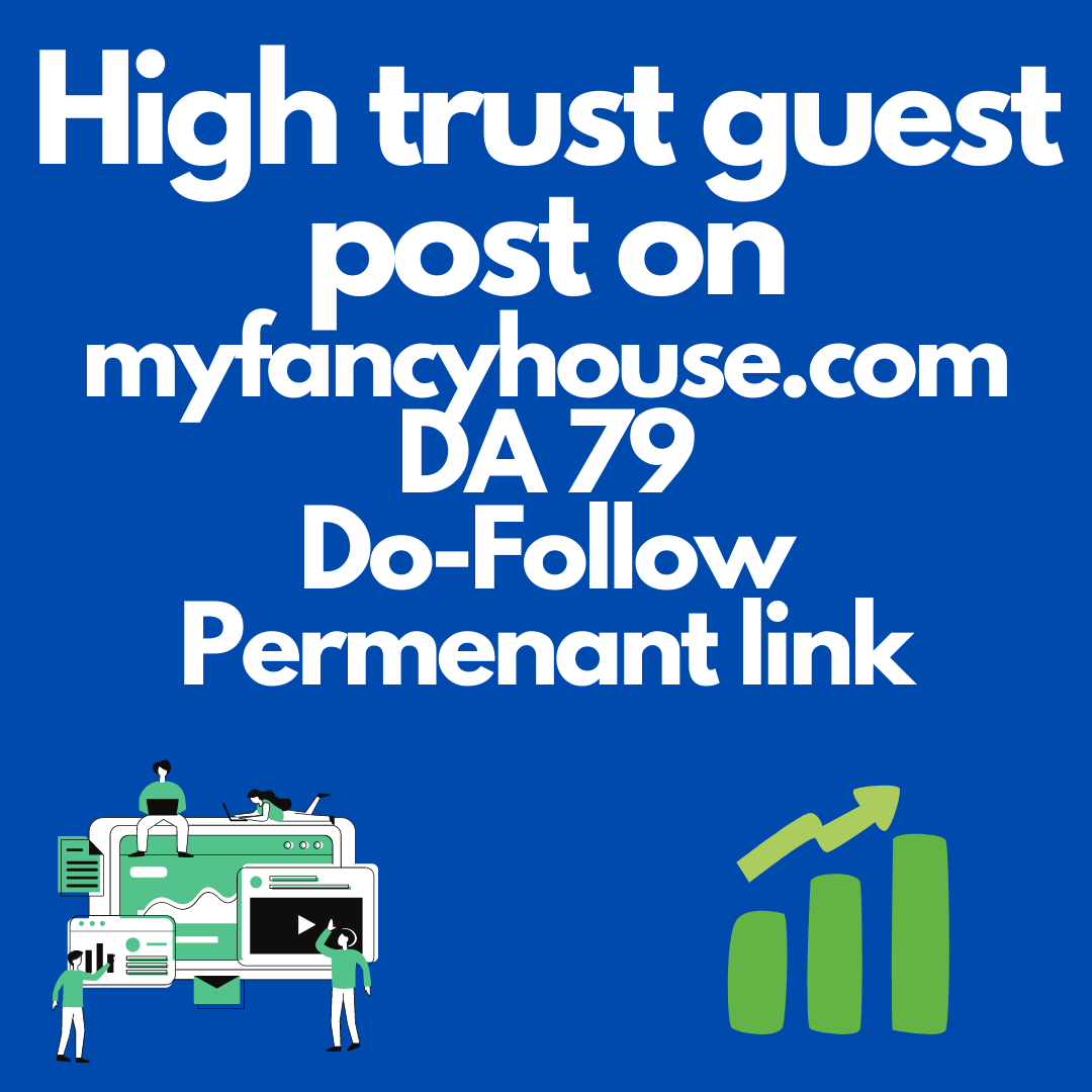 publish a high trust guest post on my fancy house dot...